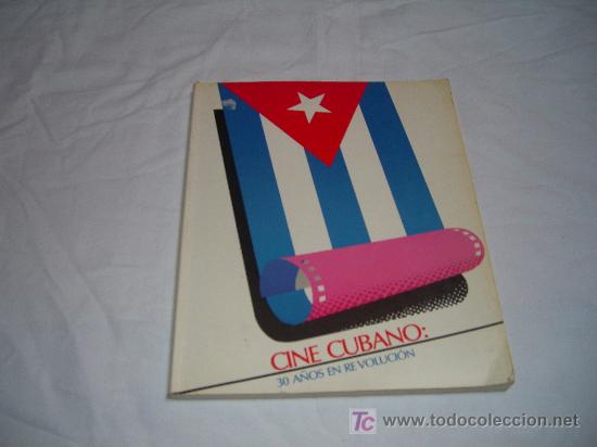 Libros de segunda mano: CINE CUBANO: 30 A&Ntilde;OS EN REVOLUCI&Oacute;N