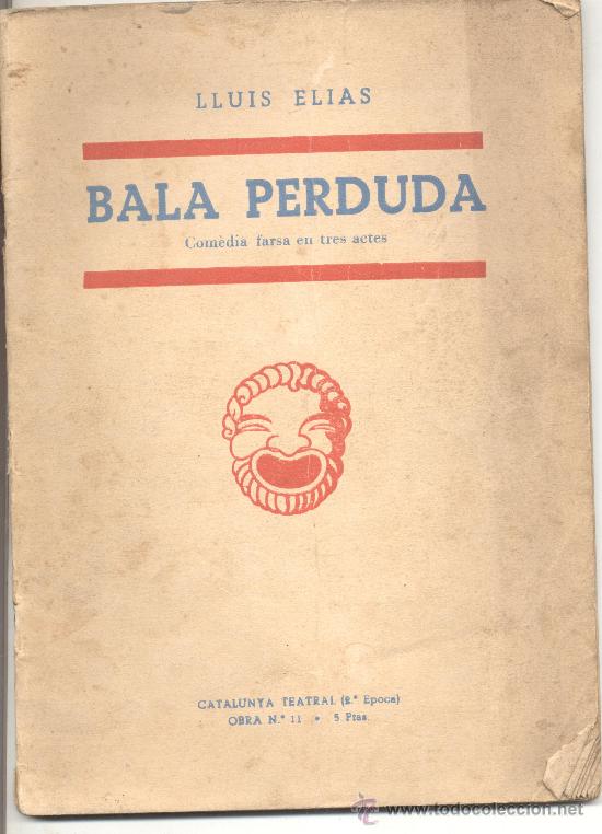 Libros de segunda mano y usados: BALA PERDUDA COMEDIA FARSA EN TRES ACTES LLUIS ELIAS - Foto 1