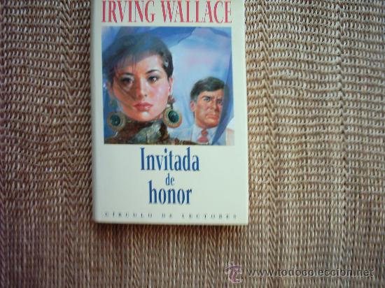 Libros de segunda mano: IRVING WALLACE. INVITADA DE HONOR. 1990. TRADUCCI&Oacute;N DE FRANCISCO MART&Iacute;N. - Foto 1