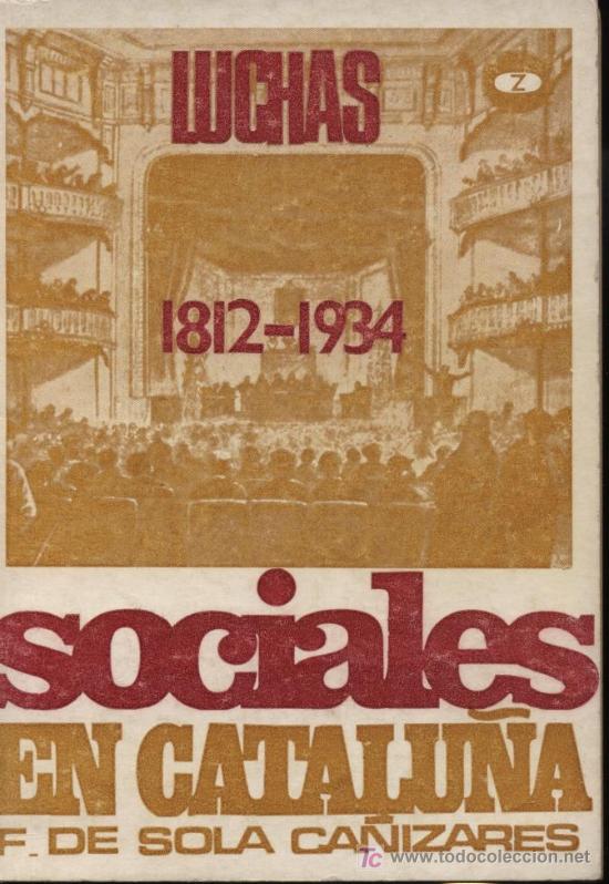 Livres d'occasion: Luchas Sociales en Catalu&ntilde;a 1812-1934.F.de Sola Ca&ntilde;izares