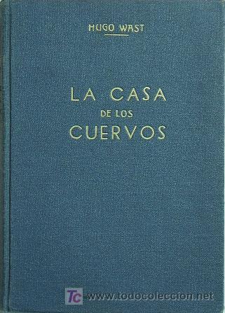 Libros de segunda mano: LA CASA DE LOS CUERVOS / HUGO WAST - Foto 1