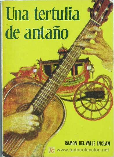 Libros de segunda mano: Una tertulia de anta&ntilde;o / RAMON DEL VALLE INCLAN - Foto 1