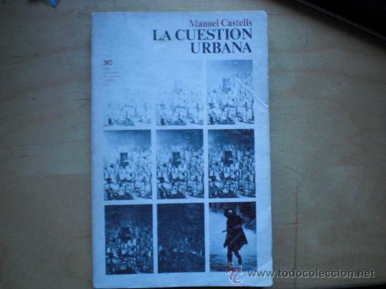 Libros de segunda mano: LA CUESTI&Oacute;N URBANA Castells, Manuel - Foto 1