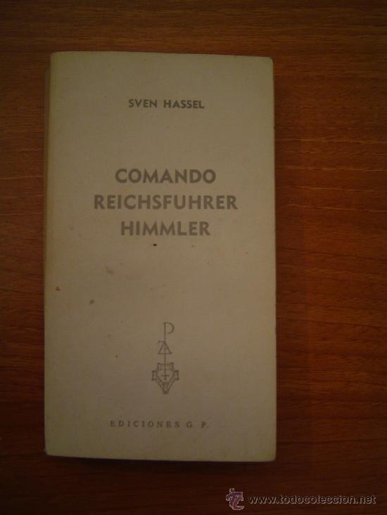 Libros de segunda mano: COMANDO REICHSFUHRER HIMMLER. DE SVEN HASSEL -EDICIONES G.P. - Foto 1