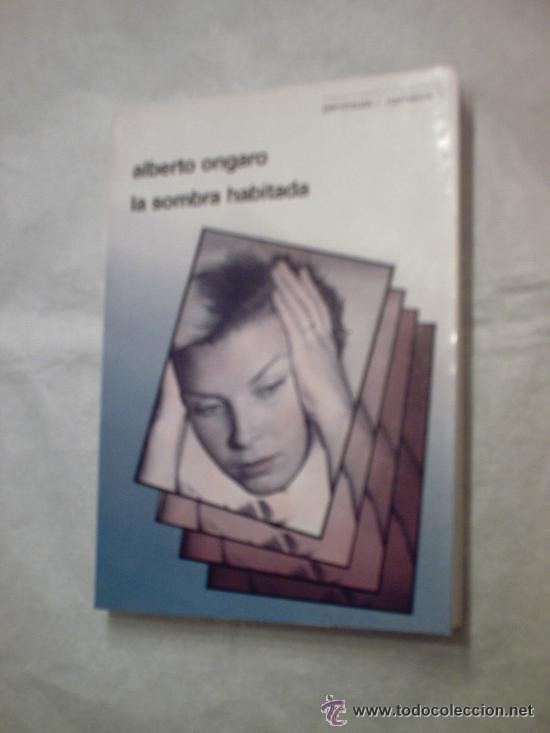 Libros de segunda mano: LA SOMBRA HABITADA DE ALBERTO ONGARO (PEN&Iacute;NSULA) - Foto 1