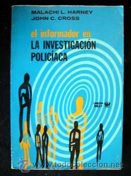 Livres d'occasion: EL INFORMADOR EN LA INVESTIGACI&Oacute;N POLIC&Iacute;ACA, por MALACHI HARNEY y JOHN CROSS, 1&ordf; edici&oacute;n