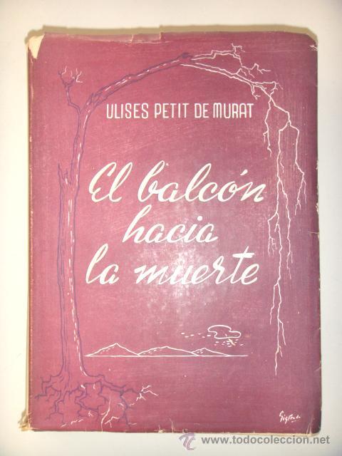 Gebrauchte B&uuml;cher: PETIT de MURAT Ulises: EL BALCON HACIA LA MUERTE. Primera edici&oacute;n