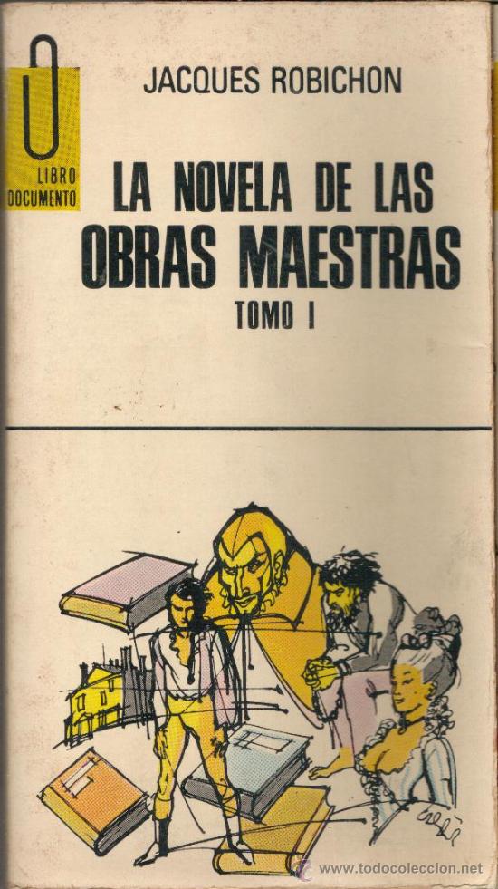 Libros de segunda mano: LIBRO DOCUMENTO N&ordm; 103 - LA NOVELA DE LAS OBRAS MAESTRAS TOMO I - JACQUES ROBICHON ediciones gp 1971 - Foto 1