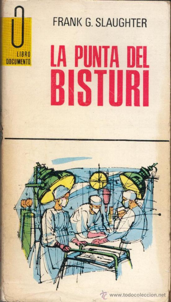 Libros de segunda mano: LIBRO DOCUMENTO N&ordm; 65 - LA PUNTA DEL BISTUR&Iacute; - FRANK G. SLAUGHTER. - Foto 1