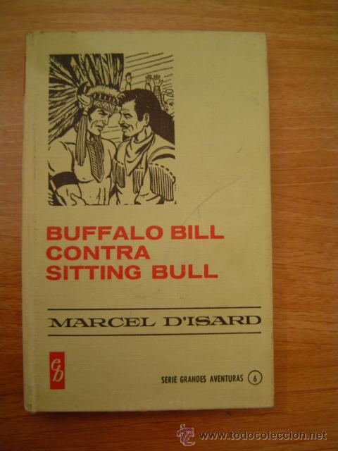 Libros de segunda mano: BUFFALO BILL CONTRA SITTING BULL. DE  MARCEL D&Iacute;SARD - Foto 1