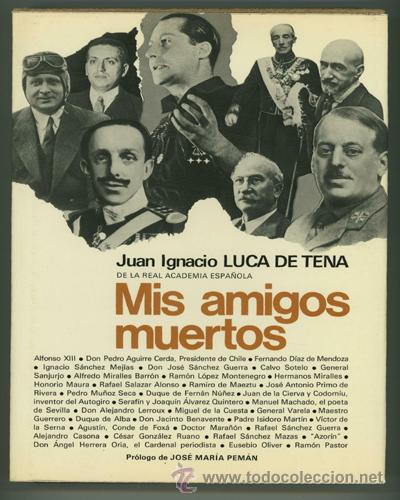 Libros de segunda mano: MIS AMIGOS MUERTOS - J. IGNACIO LUCA DE TENA - Foto 1