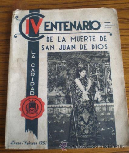Libros de segunda mano: IV CENTENARIO .. DE LA MUERTE DE JUAN DE DIOS 1951 - Foto 1
