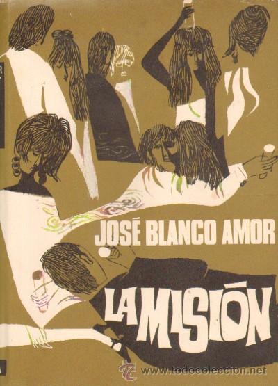 Libros de segunda mano: LA MISION. BLANCO AMOR, JOSE. A-NSF-1703 - Foto 1