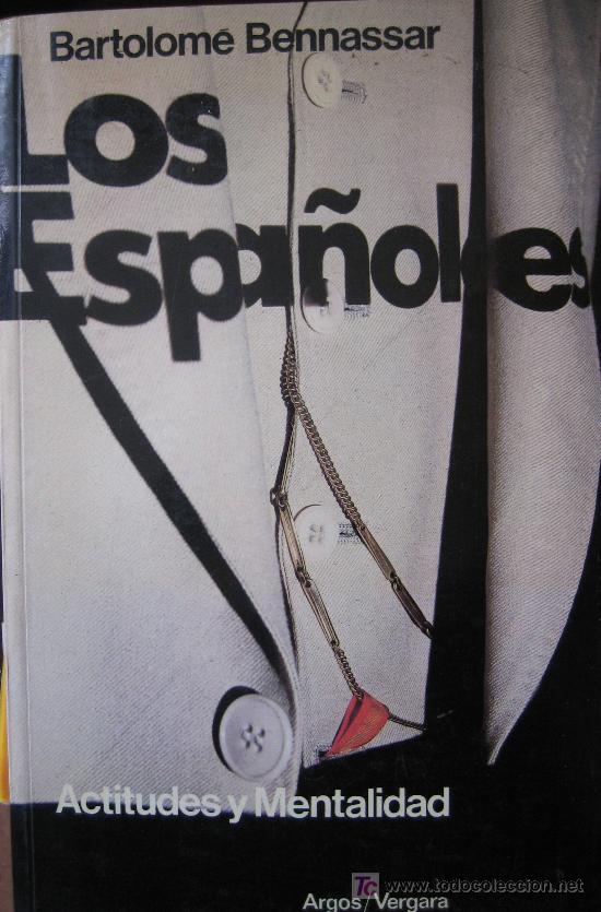 Libros de segunda mano: BARTOLOME BENNASAR. LOS ESPA&Ntilde;OLES. ACTITUDES Y MENTALIDAD. ED. ARGOS VERGARA - Foto 1