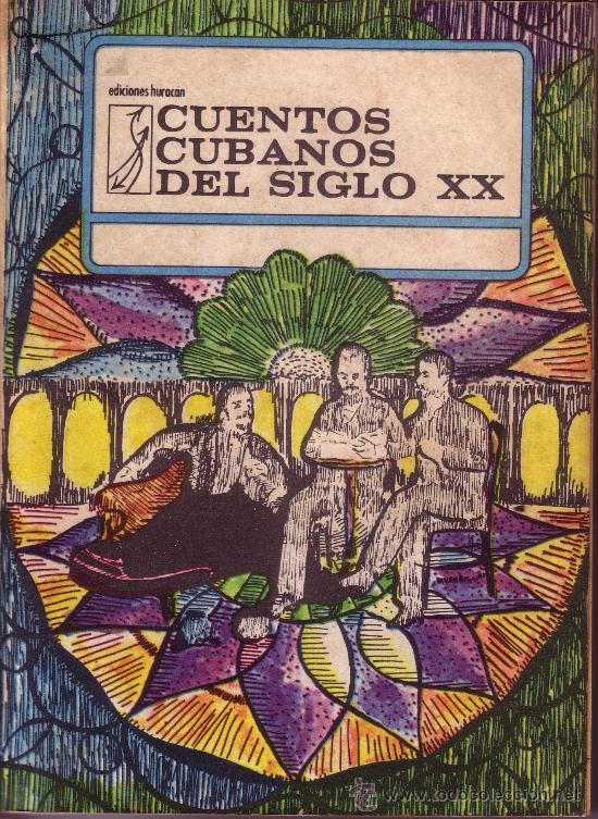 Cuentos Cubanos Del Siglo Xx. Ediciones Huracan - Compra Venta En ...