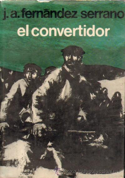 Libros de segunda mano: EL CONVERTIDOR. FERNANDEZ SERRANO, J. A. A-NSF-1708 - Foto 1