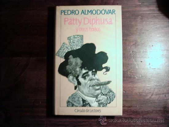 Libros de segunda mano: PEDRO ALMOD&Oacute;VAR. PATTY DIPHUSA Y OTROS TEXTOS. 1992. - Foto 1