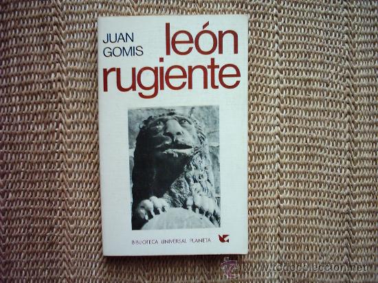 Libros de segunda mano: JUAN GOMIS. LE&Oacute;N RUGIENTE. 1&ordf; EDICI&Oacute;N 1972. - Foto 1
