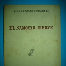 Libros de segunda mano: DELGADO BENAVENTE - EL SAMOVAR HIERVE - MADRID 1952 INTONSO. Lote 26323861