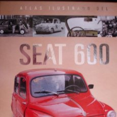 Libros de segunda mano: ATLAS ILUSTRADO DEL SEAT 600.JOSE FELIU.252 PG.FOTOS.S/A.23X27