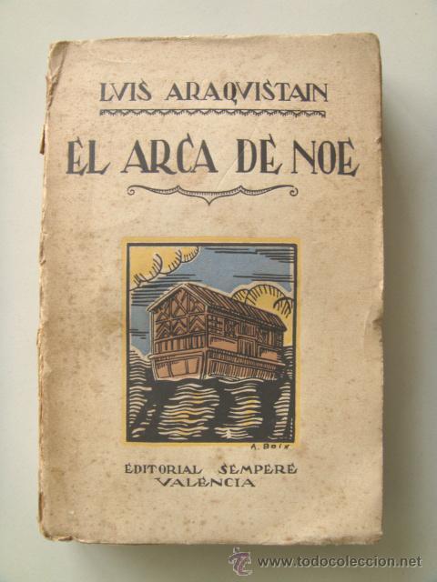 Libros de segunda mano: ARAQUISTAIN Luis: EL ARCA DE NOE. Ensayos. Primera edici&oacute;n. - Foto 1