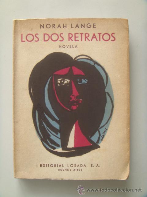 Libros de segunda mano: LANGE Norah: LOS DOS RETRATOS. Primera edici&oacute;n. - Foto 1