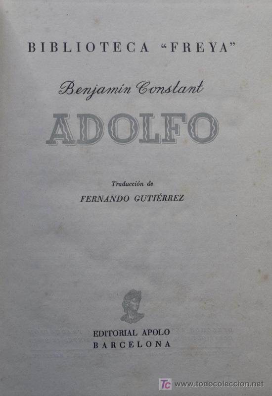 Libros de segunda mano: BENJAM&Iacute;N CONSTANT / ADOLFO .  EDITORIAL APOLO , 1942 . - Foto 2