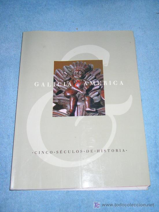 Libri di seconda mano: GALICIA E AMERICA - CINCO SECULOS DE HISTORIA - MONUMENTAL OBRA HISTORICA ILUSTRADA.