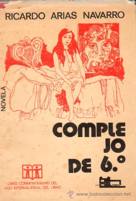Livres d'occasion: COMPLEJO DE 6&ordm;. ARIAS NAVARRO, RICARDO. A-NSF-1735