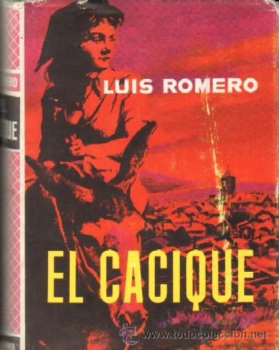 Libros de segunda mano: EL CACIQUE. ROMERO, LUIS. A-NSF-1736 - Foto 1