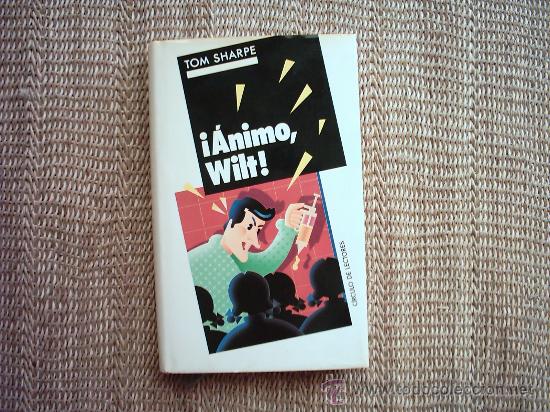 Libros de segunda mano: TOM SHARPE. &iexcl;&Aacute;NIMO, WILT! 1990. TRADUCCI&Oacute;N DE MARISOL DE MORA. - Foto 1
