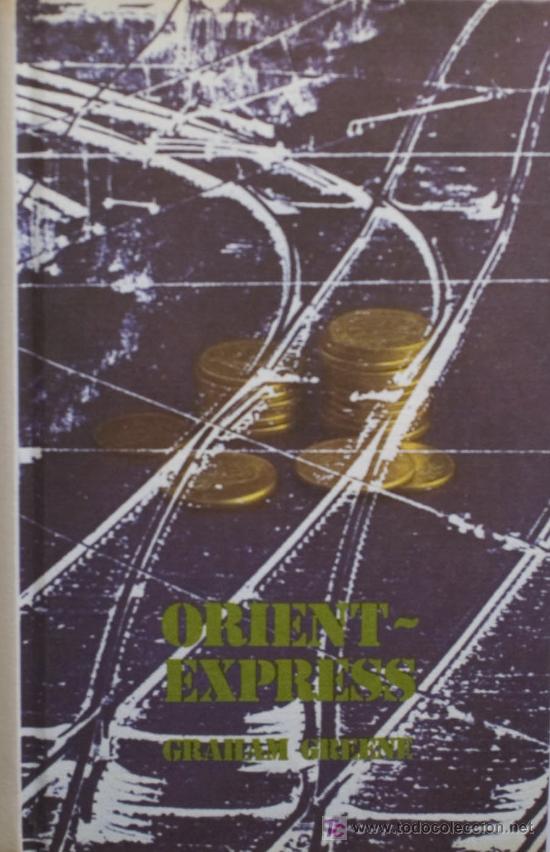 Libros de segunda mano: GRAHAM GREENE / ORIENT-EXPRESS. - Foto 1