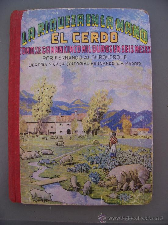 Libros de segunda mano: la riqueza en la mano, el cerdo - como ganar cinco mil duros en seis meses, 1962