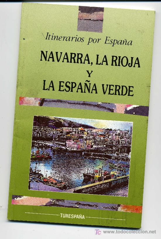 Gebrauchte B&uuml;cher: ITINERARIOS POR E`PA&Ntilde;A NAVARRA LA RIOJA Y LA ESPA&Ntilde;A VERDE - TURESPA&Ntilde;A