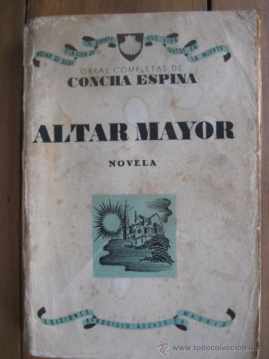 Libros de segunda mano: CONCHA ESPINA - ALTAR MAYOR ED. 1939 - Foto 1