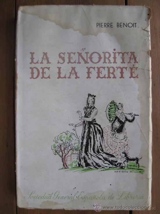 Libros de segunda mano: PIERRE BENOIT - LA SE&Ntilde;ORITA DE LA FERTE - - Foto 1