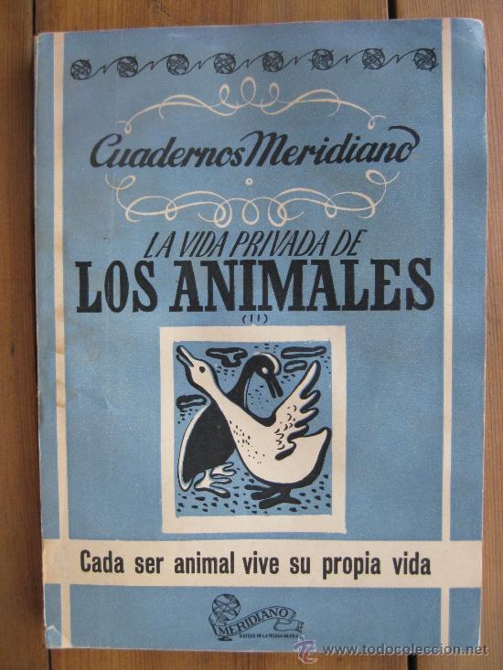 Libros de segunda mano: CUADERNOS MERIDIANO - NUMERO 13 - LA VIDA PRIVADA DE LOS ANIMALES - Foto 1