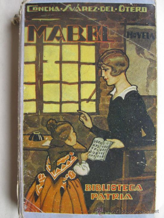 Libros de segunda mano: CONCHA SUAREZ DEL OTERO - MABEL- BIBLIOTECA PATRIA - Foto 1