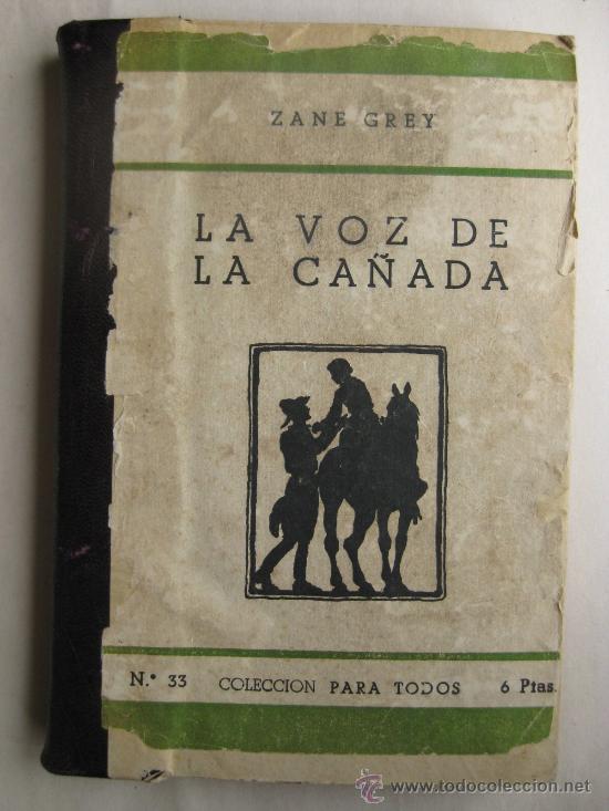 Libros de segunda mano: ZANE GREY - LA VOZ DE LA CA&Ntilde;ADA - ED.1944 - Foto 1