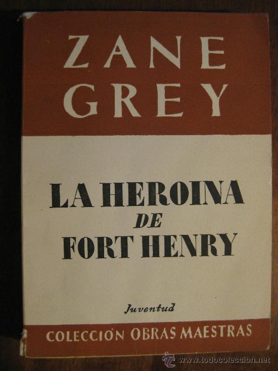 Libros de segunda mano: ZANE GREY - LA HEROINA DE FORT HENRY - Foto 1