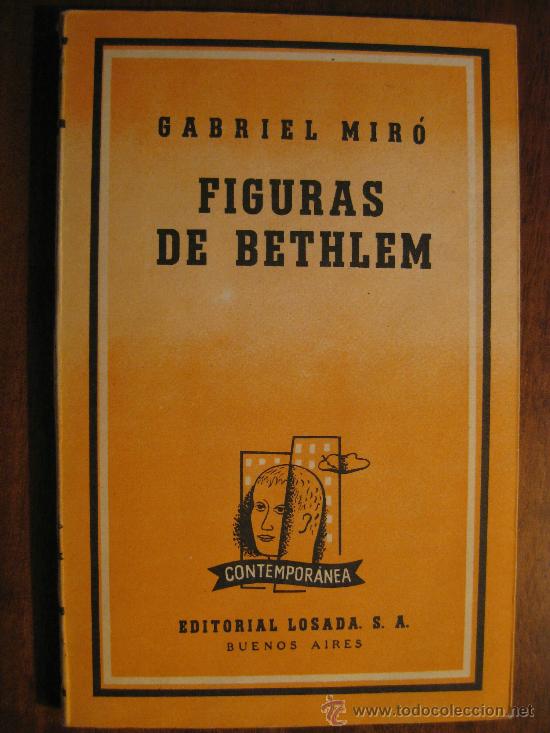 Libros de segunda mano: GABRIEL MIR&Oacute; - FIGURA DE BETHLEM - EDITORIAL LOSADA 1961 - Foto 1
