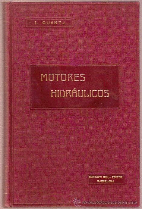 Libri di seconda mano: LIBRO MOTORES HIDRAULICOS - L.QUANTZ - EDITOR GUSTAVO GILI 2&ordf; ED 1932