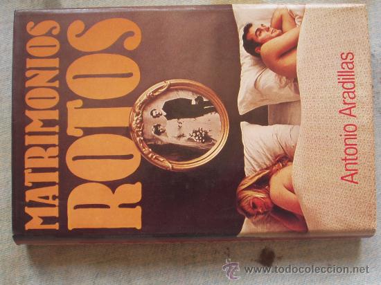 Libros de segunda mano: ANTONIO ARANDILLAS - MATRIMONIOS ROTOS - Foto 1