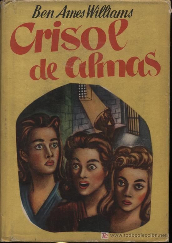 Libros de segunda mano: Crisol de Almas. Ben Ames Williams. Ed. Luis de Caralt 1952 - Foto 1