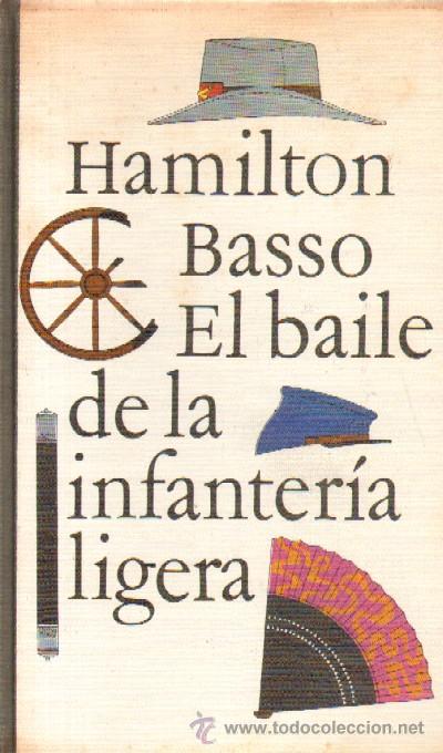 Libros de segunda mano: EL BAILE DE LA INFANTERIA LIGERA. BASSO, HAMILTON. A-NSF-1766