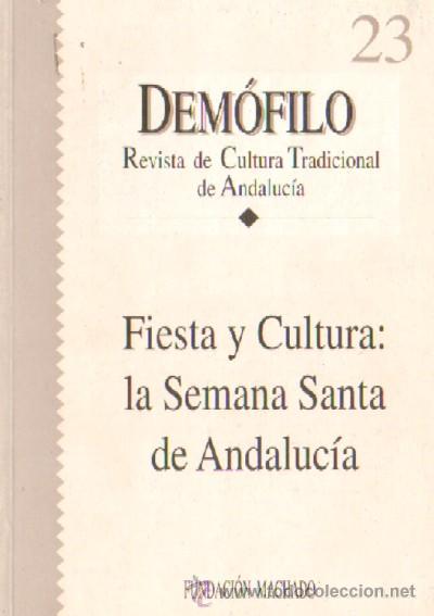 Libros de segunda mano: DEMOFILO. FIESTA Y CULTURA DE LA SEMANA SANTA DE ANDALUC&Iacute;A AN-062