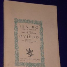 Libros de segunda mano: TEATRO ECLESIASTICO DE LA SANTA IGLESIA DE OVIEDO.(1949). Lote 22556790
