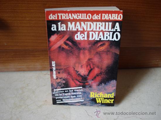Libros de segunda mano: RICHARD WINER - DEL TRIANGULO DEL DIABLO A LA MANDIBULA DEL DIABLO - EDITORIAL ATE 1982 - Foto 1