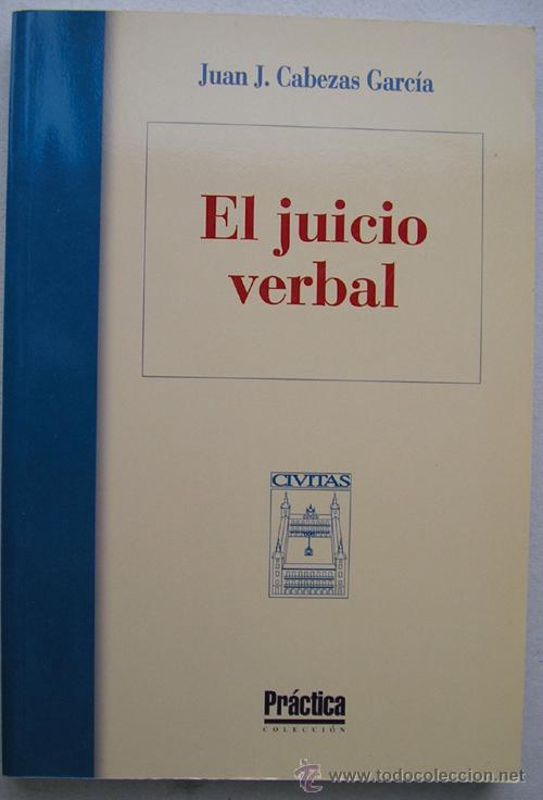 Livres d'occasion: DERECHO PROCESAL : EL JUICIO VERBAL -  JUAN.J. CABEZAS GARC&Iacute;A