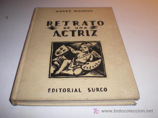 Libros de segunda mano: RETRATO DE UNA ACTRIZ - ANDR&Eacute; MAUROIS - 1&ordf; EDICI&Oacute;N 1942 - Foto 1
